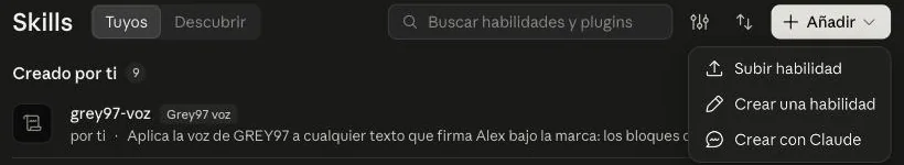Ajustes, sección Skills, con el menú Añadir abierto: Subir habilidad, Crear una habilidad y Crear con Claude. Debajo, la primera skill de la lista, grey97-voz.